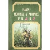 Ovidiu Bojor - Plantele medicinale si aromatice de la A la Z (Editia: 1982)