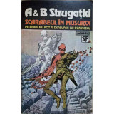 SCARABEUL IN MUSUROI-A&amp;B STRUGATKI-216334