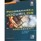 PROGRAMAREA JOCURILOR PENTRU ADOLESCENTI-MANEESH SETHI-254784