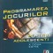 PROGRAMAREA JOCURILOR PENTRU ADOLESCENTI-MANEESH SETHI-254784