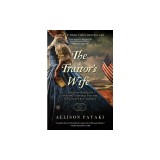 The Traitor's Wife: The Woman Behind Benedict Arnold and the Plan to Betray America