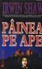 Irwin Shaw - P&acirc;inea pe ape