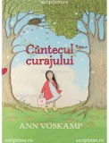 Cantecul curajului - Editura Scriptum