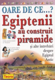 Egiptenii au construit piramide. Oare de ce ... ?