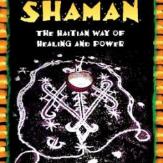 Vodou Shaman: The Haitian Way of Healing and Power