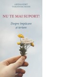 Nu te mai suport! Despre impacare si iertare - Victor Manolache , Arhimandrit Vasilios Bacoianis