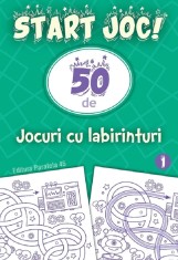 Start joc! 50 de jocuri cu labirinturi (vol. 2) - Paralela 45