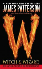 Witch &amp;amp; Wizard, Paperback/James Patterson foto