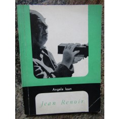 Angela Ioan - Jean Renoir (Editura Meridiane, 1966)