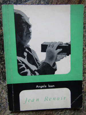 Angela Ioan - Jean Renoir (Editura Meridiane, 1966) foto