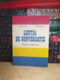 Cumpara ieftin MELANIA FLOREA - LECTIA DE CONVERSATIE : TEORIE SI PRACTICA , UNIV. BUC. ,1982 *