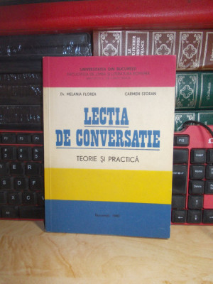 MELANIA FLOREA - LECTIA DE CONVERSATIE : TEORIE SI PRACTICA , UNIV. BUC. ,1982 * foto