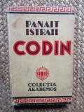 Panait Istrati - Codin, Editura IG Hertz, 1927, Akademos, Carte Veche, Bibliofilie, 263 p.