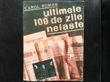 Ultimele 100 de zile nefaste - Carol Roman/ ultimele zile ale lui Ceausescu