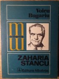 Zaharia Stancu - Voicu Bugariu (1974, Albatros) Biografii, Memorii, Jurnale, Monografii, Carte, Romana, Paperback