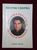 VINDECAREA SUFLETULUI DE FRICA SI SUFERINTA - DEEPAK CHOPRA