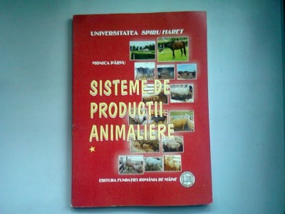 SISTEME DE PRODUCTII ANIMALIERE - MONICA PARVU VOLUMUL I foto