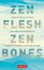 Zen Flesh, Zen Bones Classic Edition: A Collection of Zen and Pre-Zen Writings