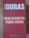 Ochi Albaștri, Părul Negru - Marguerite Duras, 2005, Univers, Colectiile Cotidianul, Roman, Beletristica, Limba Romana, Paperback
