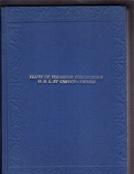 TRAITE DE TECHNIOUE CHIRURGICALE O.R. L ET CERVICO -FACIALE