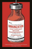 Immunization: How Vaccines Became Controversial | Stuart Blume, Reaktion Books