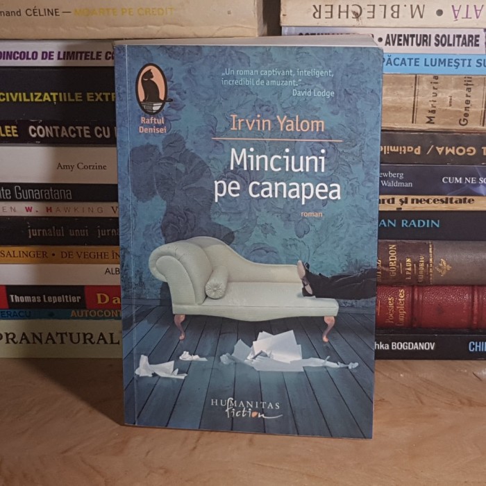IRVIN YALOM - MINCIUNI PE CANAPEA ( ROMAN ) , HUMANITAS , 2013 *