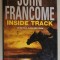 INSIDE TRACK by JOHN FRANCOME , 2002