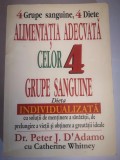 Alimentatia adecvata celor 4 grupe sanguine - Dieta individualizata cu solutii de mentinere a sanatatii... - Dr. Peter J. D'Adamo cu C. Whitney