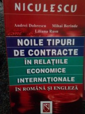 Andrei Dobrescu - Noile tipuri de contracte in relatiile economice internationale in romana si engleza (Editia: 2005) foto