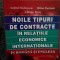 Andrei Dobrescu - Noile tipuri de contracte in relatiile economice internationale in romana si engleza (Editia: 2005)