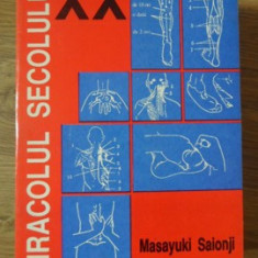 MIRACOLUL SECOLULUI XX SAU TERAPIA DE INDREPTARE A COXALELOR PRIN MASAJ SI PRESOPUNCTURA-MASAYUKI SAIONJI