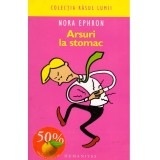 Nora Ephron - Arsuri la stomac - 138237