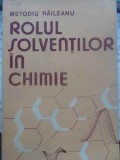 ROLUL SOLVENTILOR IN CHIMIE-METODIU RAILEANU-342365