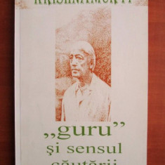 Jiddu Krishnamurti - Guru si sensul cautarii