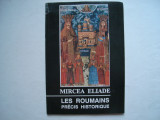 Les roumains precis historique - Mircea Eliade (in lb. franceza), 1992, Alta editura