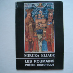 Les roumains precis historique - Mircea Eliade (in lb. franceza)