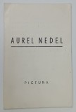 AUREL NEDEL , CATALOG DE EXPOZITIE , PICTURA , 1963