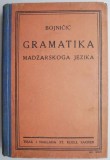 Bojnicic Gramatika Madzarskoga Jezika - Carte limba maghiara