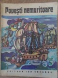 Povesti Nemuritoare (22) - Colectiv, Editura Ion Creanga 1980, Carte Copii, 304 Pagini, Limba Romana, Coperta Necartonata