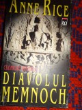 Anne Rice - Diavolul Memnoch ( cronicile vampirilor ) / editie cartonata , an 2000