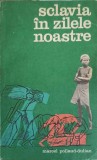 Sclavia in Zilele Noastre - Marcel Pollaud Dulian, 1971, EP, Istorie, Carte, Romana, 236 Pagini