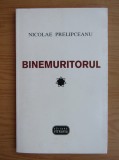 Nicolae Prelipceanu - Binemuritorul