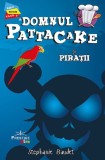 Domnul Pattacake si piratii - Stephanie Baudet