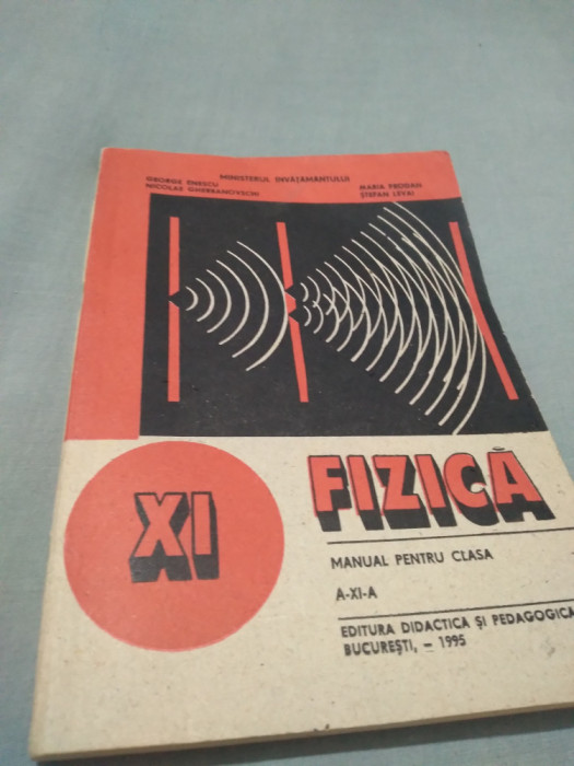 MANUAL FIZICA CLASA XI NICOLAE GHERBANOVSCHI EDITURA DIDACTICA 1995