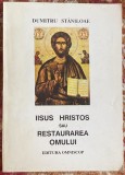 IISUS HRISTOS SAU RESTAURAREA OMULUI,DUMITRU STANILOAE/Ed.,,OMNISCOP&quot;1993