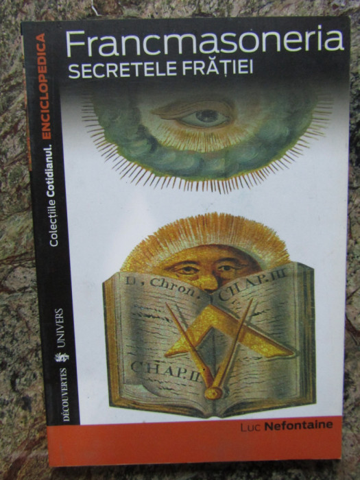 FRANCMASONERIA SECRETELE FRATIEI - LUC NEFONTAINE