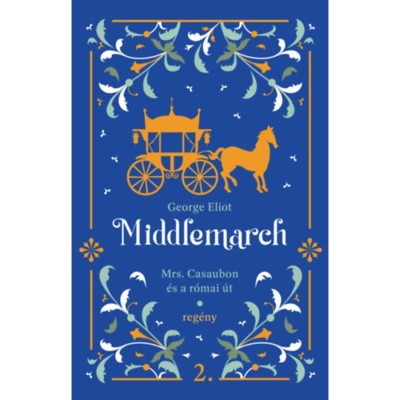 Middlemarch - Mrs. Casaubon &amp;eacute;s a r&amp;oacute;mai &amp;uacute;t - George Eliot foto