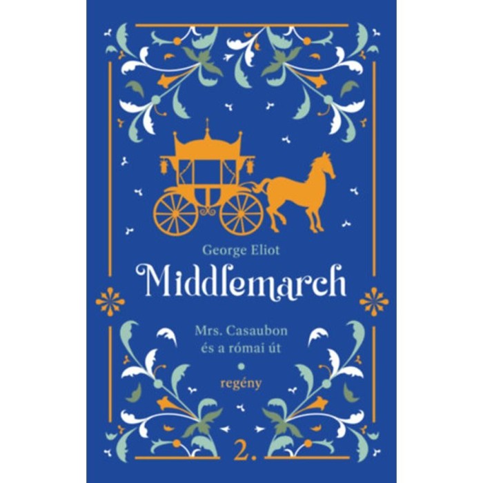 Middlemarch - Mrs. Casaubon &eacute;s a r&oacute;mai &uacute;t - George Eliot