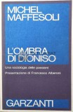 Cumpara ieftin L&#039;OMBRA DI DIONISO - 1990 - Michel Maffesoli ($U67)
