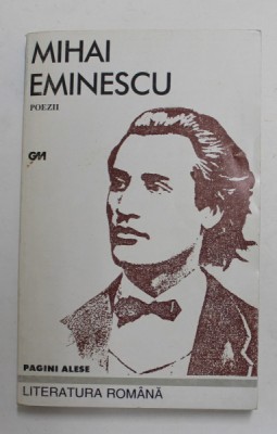 MIHAI EMINESCU - POEZII , editie de AURELIU GOCI , 1996 foto